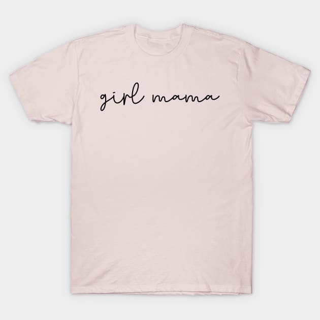 Girl Mama, Girl Mom Shirts, Gift For Mom, Funny Mom Life Tshirt, Cute Mom Hoodies, Mom Sweaters, Mothers Day Gifts, New Mom Tees T-Shirt by Fancy store